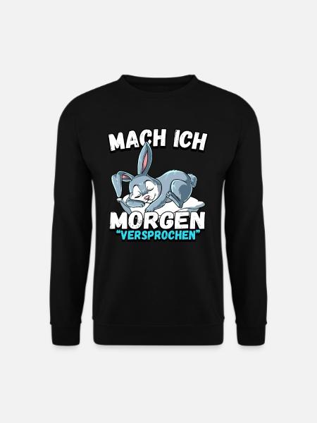 Mach Ich Morgen Versprochen Hase - Unisex Pullover - Schwarz