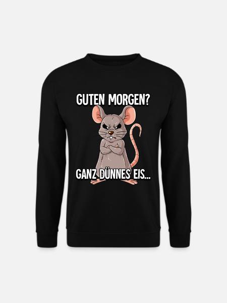 Guten Morgen Ganz Dünnes Eis Maus - Unisex Pullover - Schwarz