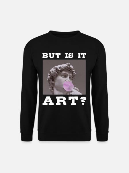 Kunstliebhaber Aber ist es Kunst? Künstler - Unisex Pullover - Schwarz