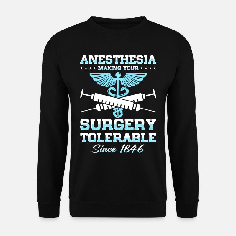Anesthesiologist Anesthesia Anesthesiology Anesthesiologist - Unisex Sweatshirt - black