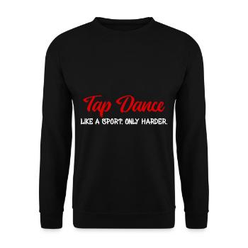 Tap Dancer Tap Dance Shoes Tap Dance Instructor - Unisex Sweatshirt - black - Front - Alina (178cm) & Michal (187cm)