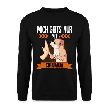 Mich Gibts Nur Mit Chihuahua - Unisex Pullover - Schwarz - Vorne - Alina (178cm) & Michal (187cm)