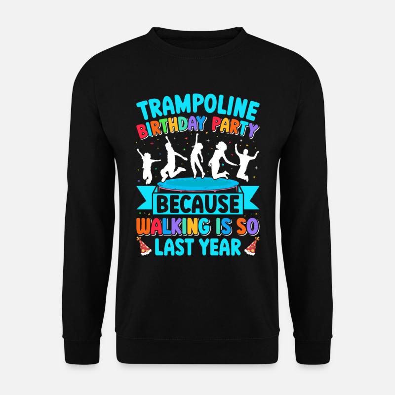Fête d’anniversaire trampoline - Sweat-shirt Unisexe - noir