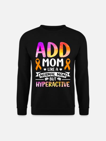 Attention Deficit Hyperactivity Disorder ADD - Unisextröja - svart