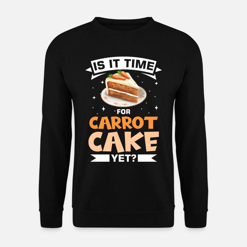 Funny Carrot Cake Saying - Unisex Sweatshirt - black