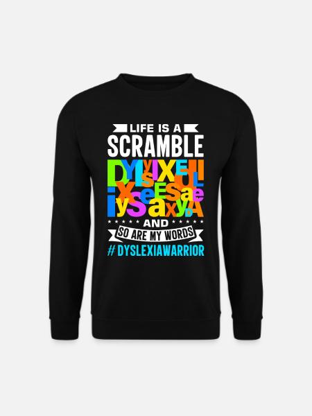 Dyslexia Dyslexia Dyslexia Dyslexic - Unisex Sweatshirt - black