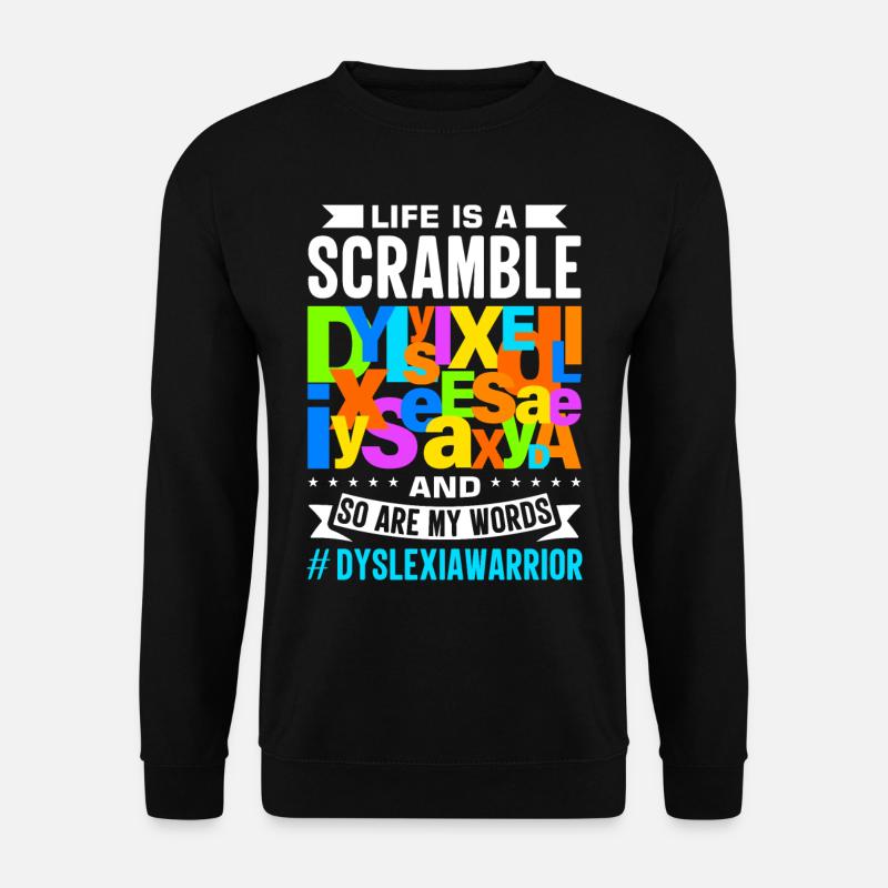 Dyslexia Dyslexia Dyslexia Dyslexic - Unisex Sweatshirt - black