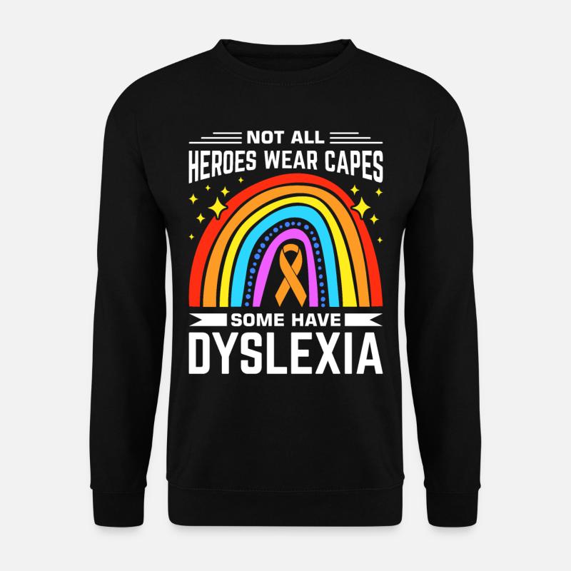 Dyslexia Dyslexia Dyslexia Dyslexic - Unisex Sweatshirt - black
