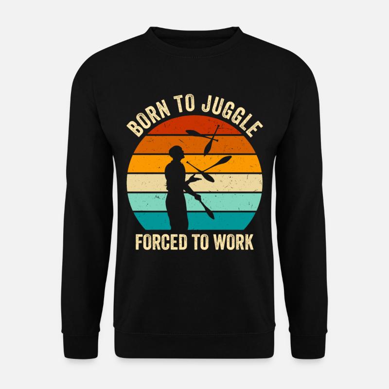 Funny juggling saying - Unisex Sweatshirt - black