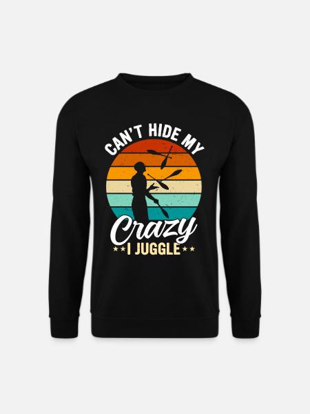 Funny juggling saying - Unisex Sweatshirt - black