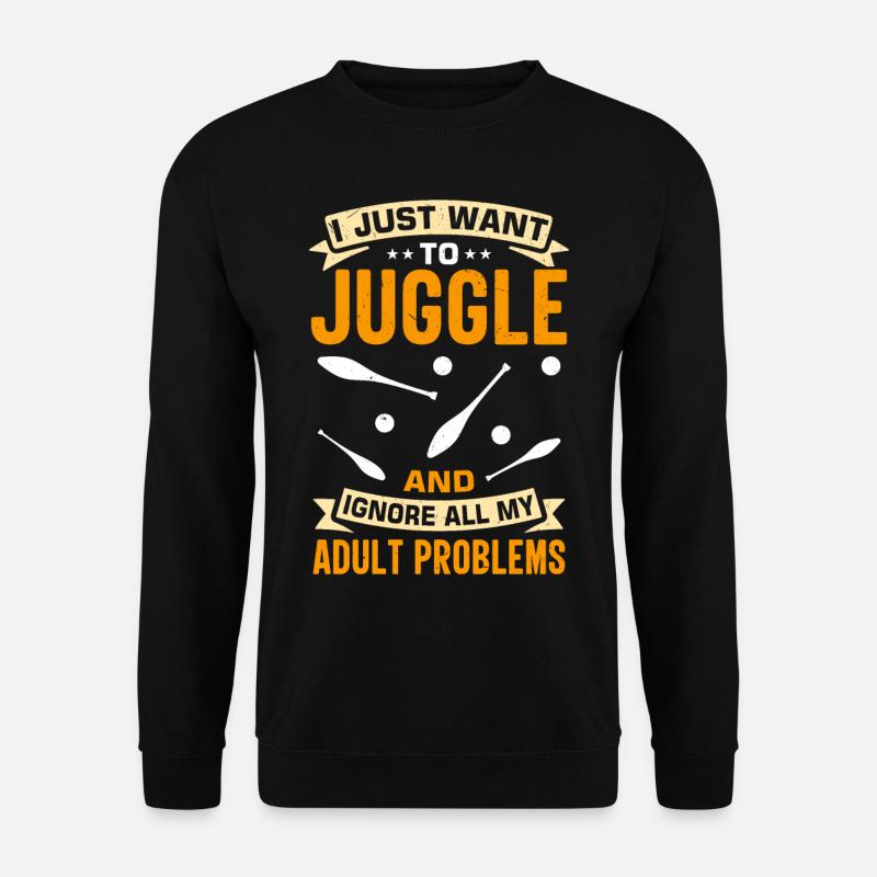 Funny juggling saying - Unisex Sweatshirt - black