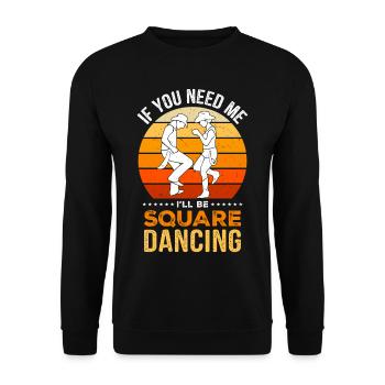 Witziger Square Dance Spruch - Unisex Pullover - Schwarz - Vorne - Alina (178cm) & Michal (187cm)