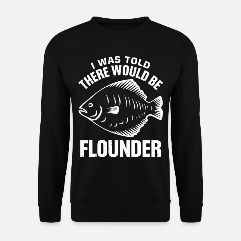Flounder Fisherman Saying - Unisex Sweatshirt - black