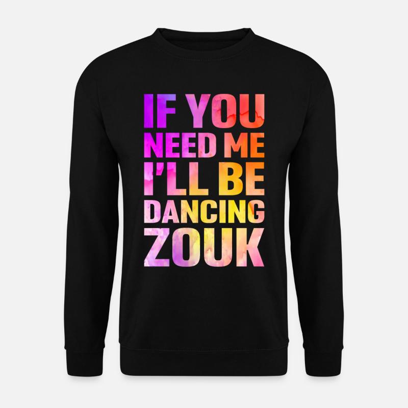 Witziger Zouk Tänzer Spruch - Unisex Pullover - Schwarz