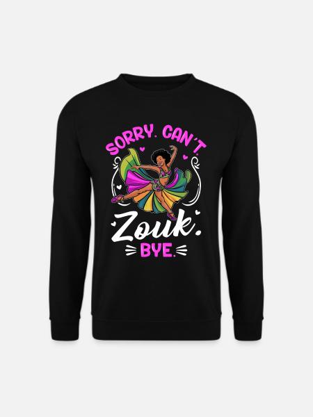 Funny Zouk Dancer Saying - Unisex Sweatshirt - black
