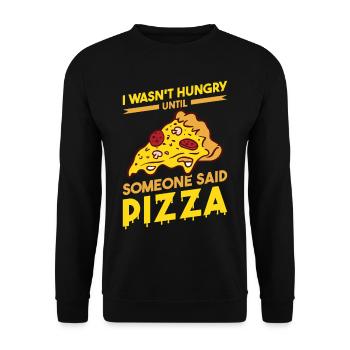 Funny pizza saying - Unisex Sweatshirt - black - Front - Alina (178cm) & Michal (187cm)