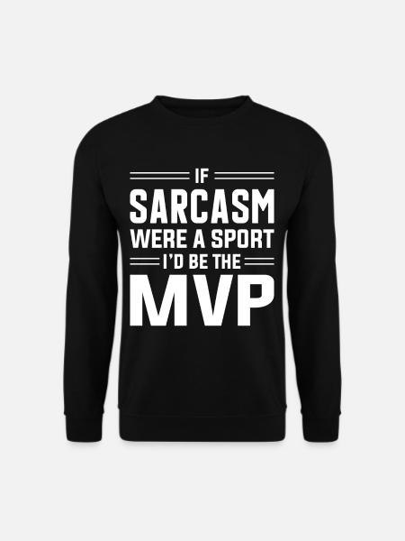 Sarcasm Sarcastic - Unisex Sweatshirt - black