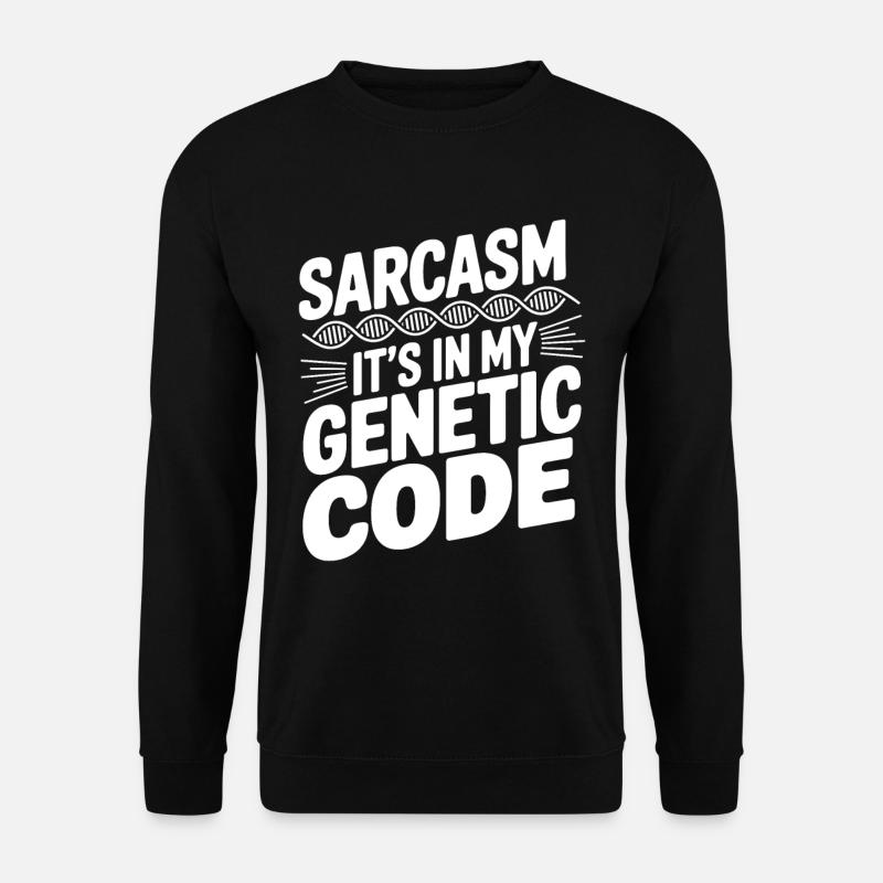 Sarcasme Gènes ADN Génétique - Sweat-shirt Unisexe - noir
