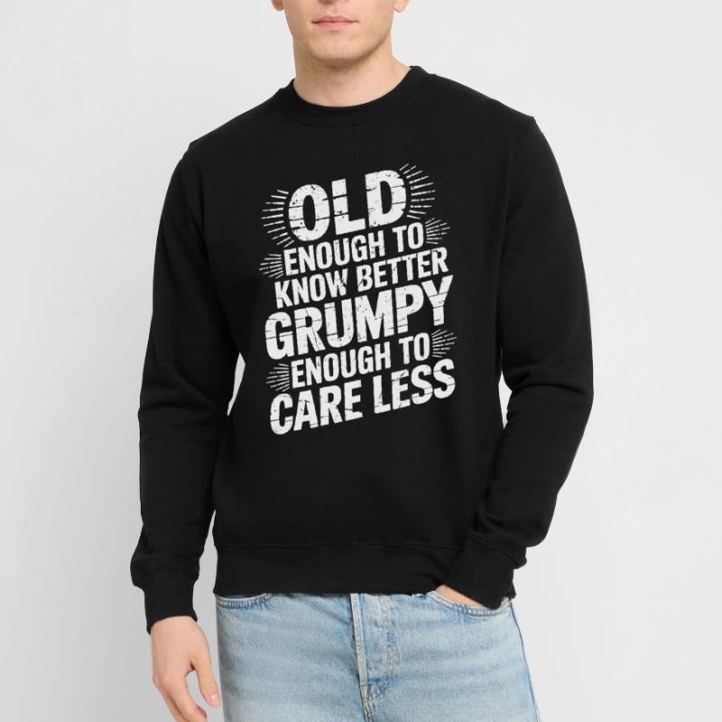 Grumpy Old Man Grumpy Unisex Sweatshirt
