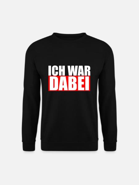 Ich war Dabei Geschenk - Unisex Pullover - Schwarz