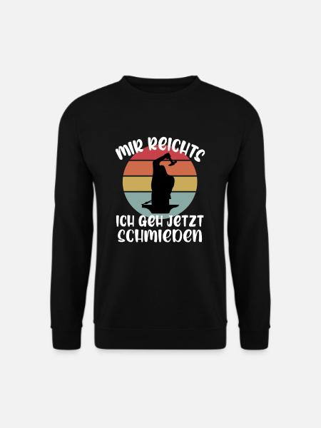 Schmied Schmieden Mir Reichts Spruch - Unisex Pullover - Schwarz