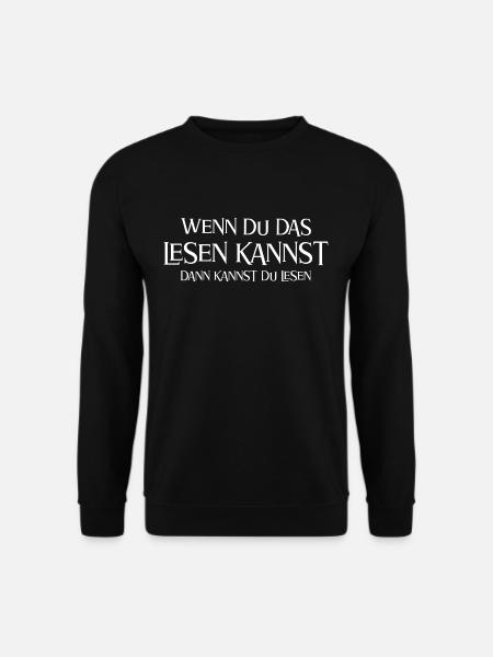 Wenn du das lesen kannst... - Unisex Pullover - Schwarz