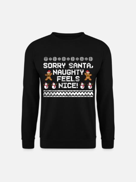 Sorry Santa Naughty Feels Nice Weihnachten Wortspi - Unisex Pullover - Schwarz