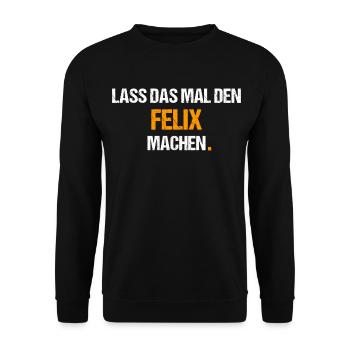 Felix Spruch Lustig Vorname Name - Unisex Pullover - Schwarz - Vorne - Alina (178cm) & Michal (187cm)