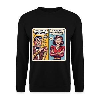 Die Kunst des Überlebens: Einer Frau zustimmen - Unisex Pullover - Schwarz - Vorne - Alina (178cm) & Michal (187cm)