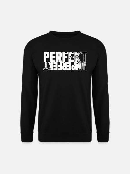 Spruch Design Perfekt unperfekt - Unisex Pullover - Schwarz