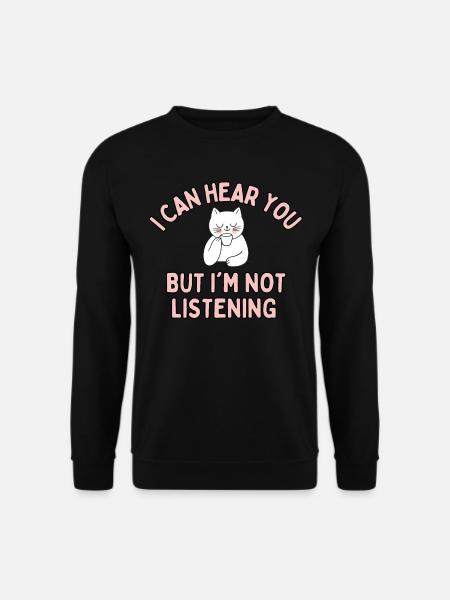 I Can Hear You But Im Not Listening - Unisex Sweatshirt - black