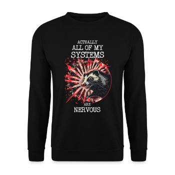 Actually All Of My Systems Are Nervous Opossum - Unisex Pullover - Schwarz - Vorne - Alina (178cm) & Michal (187cm)