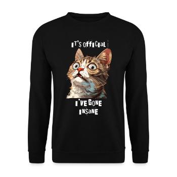It's Official I've Gone Insane Katze Panikattacken - Unisex Pullover - Schwarz - Vorne - Alina (178cm) & Michal (187cm)