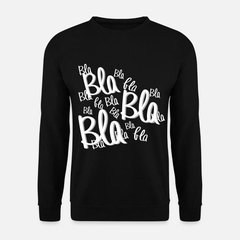 Bla bla bla - Unisex Sweatshirt - black