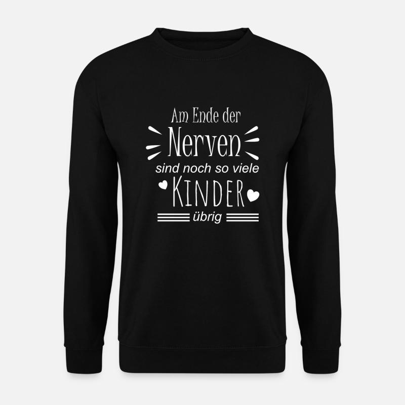 Am Ende der Nerven sind noch so viele Kinder übrig - Unisex Pullover - Schwarz