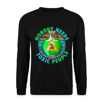 Personne n’a besoin de personnes toxiques - Sweat-shirt Unisexe - noir - Devant - Alina (178cm) & Michal (187cm)