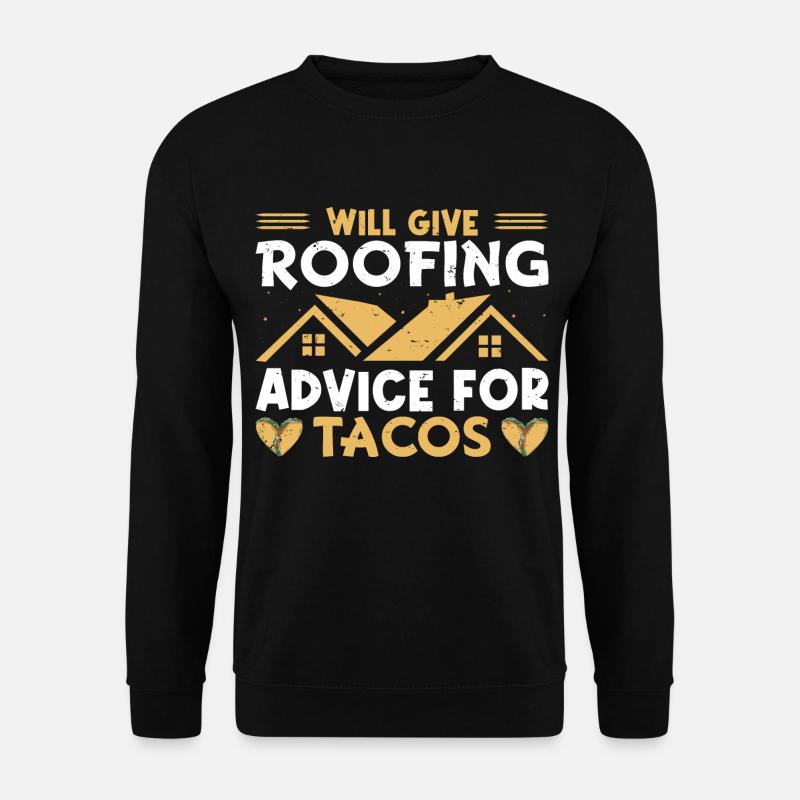 Funny Roofer Carpenter Profession Taco - Unisex Sweatshirt - black