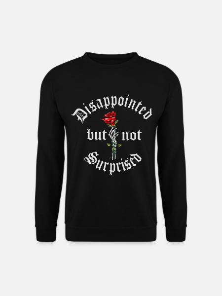 Disappointed but not Surprised - Unisex Pullover - Schwarz