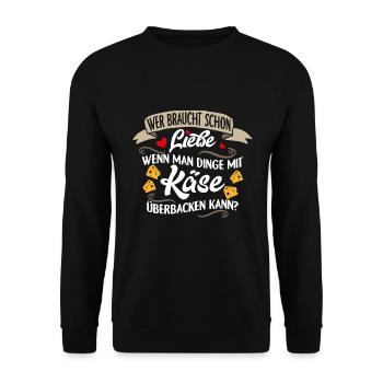 Wer braucht schon Liebe, wenn es Käse gibt. - Unisex Pullover - Schwarz - Vorne - Alina (178cm) & Michal (187cm)