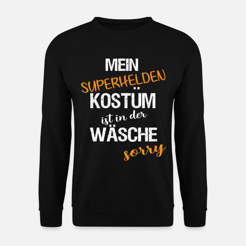 Mein Superhelden Kostüm ist in der Wäsche Sorry - Unisex Pullover - Schwarz