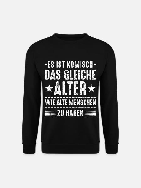 Es Ist Komisch Gleiche Alter Alte Menschen - Unisex Pullover - Schwarz