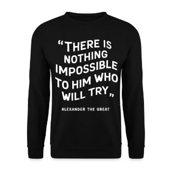 Alexander the great there is nothing impossible - Unisex Sweatshirt - black - Front - Alina (178cm) & Michal (187cm)