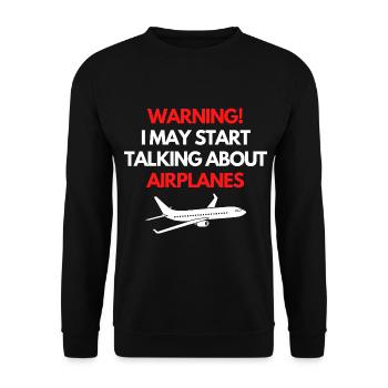 Warning! I may start talking about airplanes! - Unisex Sweatshirt - black - Front - Alina (178cm) & Michal (187cm)