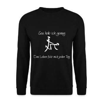 J’ai assez de sexe - La vie me baise tous les jours - Sweat-shirt Unisexe - noir - Devant - Alina (178cm) & Michal (187cm)