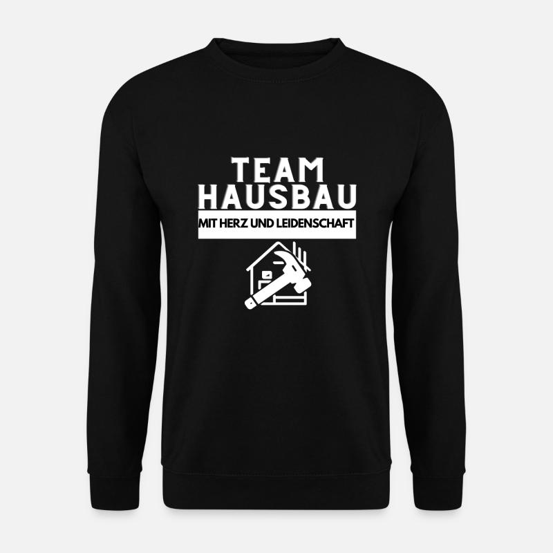 Team Hausbau mit Herz und Leidenschaft Handwerker - Unisex Pullover - Schwarz