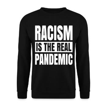 Racism is the real pandemic - Unisex Sweatshirt - black - Front - Alina (178cm) & Michal (187cm)