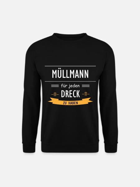 Muellman Muellabfuhr fuer jeden Dreck zu haben - Unisex Pullover - Schwarz