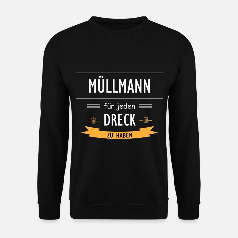 Muellman Muellabfuhr fuer jeden Dreck zu haben - Unisex Pullover - Schwarz