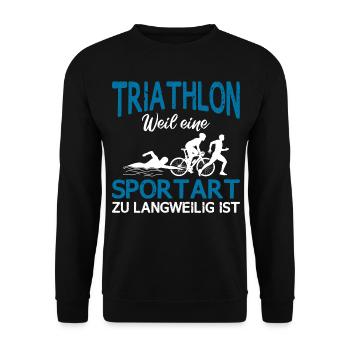 Triathlon weile eine Sportart zu langweilig ist - Unisex Pullover - Schwarz - Vorne - Alina (178cm) & Michal (187cm)