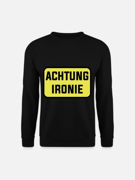 Achtung Ironie Humor Lustig Ironisch - Unisex Pullover - Schwarz